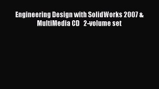 Download Engineering Design with SolidWorks 2007 & MultiMedia CD   2-volume set Ebook Online