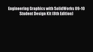 Read Engineering Graphics with SolidWorks 09-10 Student Design Kit (8th Edition) PDF Free