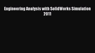 Read Engineering Analysis with SolidWorks Simulation 2011 PDF Online