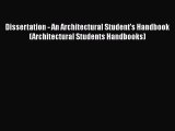 Read Dissertation - An Architectural Student's Handbook (Architectural Students Handbooks)