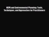 Read NEPA and Environmental Planning: Tools Techniques and Approaches for Practitioners Ebook