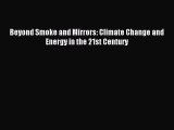 Read Beyond Smoke and Mirrors: Climate Change and Energy in the 21st Century Ebook Free