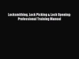 Read Locksmithing Lock Picking & Lock Opening: Professional Training Manual PDF Free