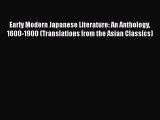 Read Early Modern Japanese Literature: An Anthology 1600-1900 (Translations from the Asian