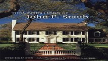 Read The Country Houses of John F  Staub  Sara and John Lindsey Series in the Arts and Humanities