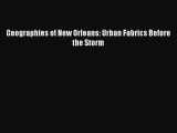 Download Geographies of New Orleans: Urban Fabrics Before the Storm Ebook Free