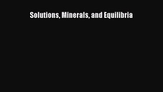 Read Solutions Minerals and Equilibria PDF Free