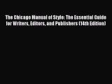 Read The Chicago Manual of Style: The Essential Guide for Writers Editors and Publishers (14th