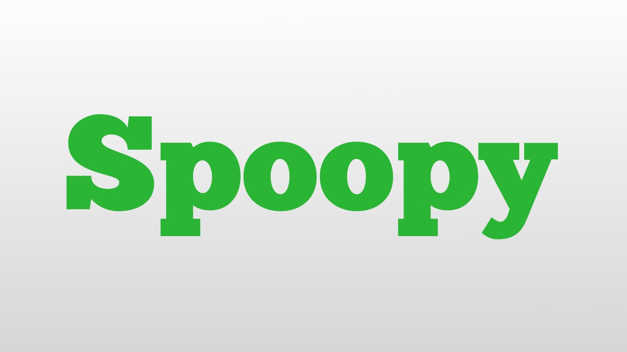 Spoopy meaning and pronunciation