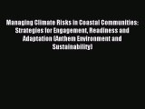 Read Managing Climate Risks in Coastal Communities: Strategies for Engagement Readiness and
