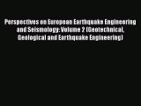 Download Perspectives on European Earthquake Engineering and Seismology: Volume 2 (Geotechnical