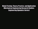 Read Modal Testing Theory Practice and Application (Mechanical Engineering Research Studies: