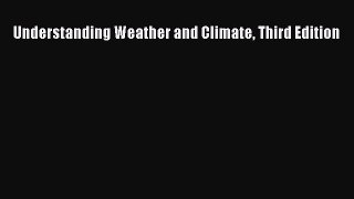 Download Understanding Weather and Climate Third Edition PDF Free
