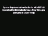 Download Sparse Representations for Radar with MATLAB Examples (Synthesis Lectures on Algorithms