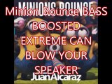 Juan Alcaraz Minions Bounce Original Mix Bass boosted EXTRAME