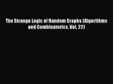 PDF Download The Strange Logic of Random Graphs (Algorithms and Combinatorics Vol. 22) PDF