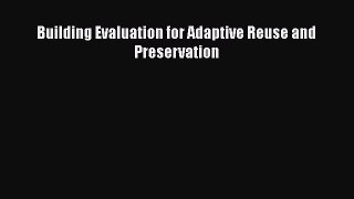 [PDF Download] Building Evaluation for Adaptive Reuse and Preservation [PDF] Online