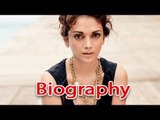 Aditi Rao Hydari - New Bikini Girl Of Bollywood | Biography