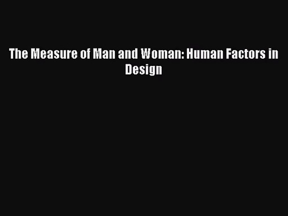 [PDF Download] The Measure of Man and Woman: Human Factors in Design [Download] Online