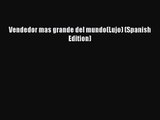 [PDF Download] Vendedor mas grande del mundo(Lujo) (Spanish Edition) [Download] Online