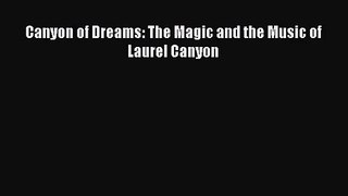Read Canyon of Dreams: The Magic and the Music of Laurel Canyon Ebook Free