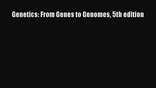[PDF Download] Genetics: From Genes to Genomes 5th edition [Read] Full Ebook