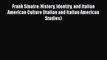 Read Frank Sinatra: History Identity and Italian American Culture (Italian and Italian American