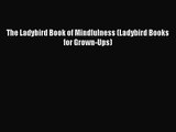 Download The Ladybird Book of Mindfulness (Ladybird Books for Grown-Ups) Ebook Online