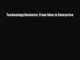 Technology Ventures: From Idea to Enterprise [PDF Download] Full Ebook