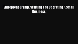 Entrepreneurship: Starting and Operating A Small Business [Read] Online