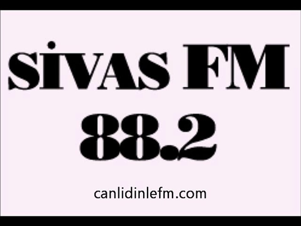 Canlı Sivas Fm Dinle