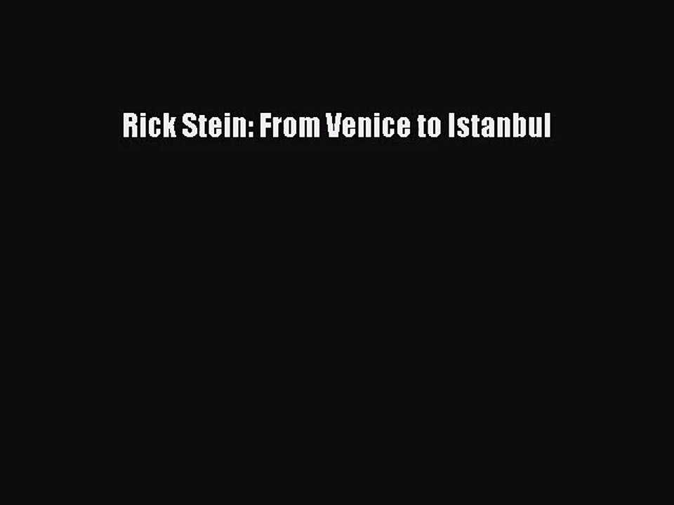 Download Rick Stein: From Venice to Istanbul PDF Free