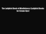 Read The Ladybird Book of Mindfulness (Ladybird Books for Grown-Ups) PDF Free