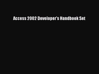 [PDF Download] Access 2002 Developer's Handbook Set [Read] Full Ebook