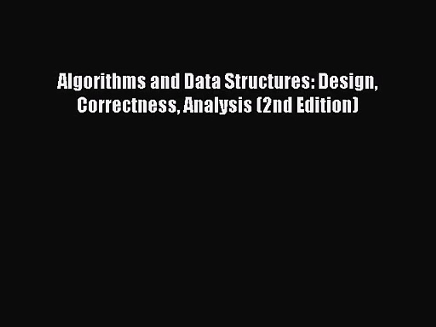 [PDF Download] Algorithms and Data Structures: Design Correctness Analysis (2nd Edition) [Download]