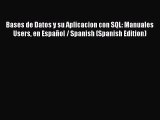 [PDF Download] Bases de Datos y su Aplicacion con SQL: Manuales Users en Español / Spanish