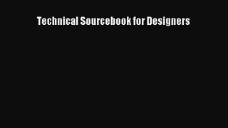 [PDF Download] Technical Sourcebook for Designers [Download] Full Ebook