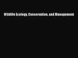 [PDF Download] Wildlife Ecology Conservation and Management [Download] Full Ebook