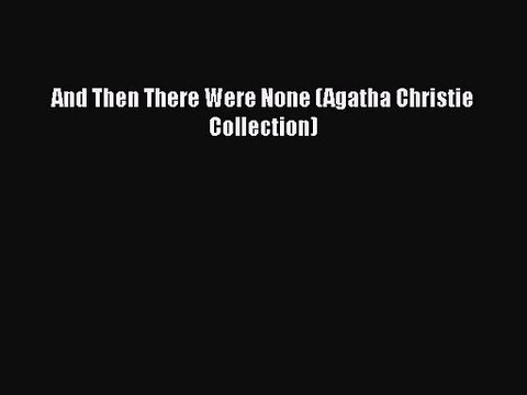 Download And Then There Were None (Agatha Christie Collection) PDF Online