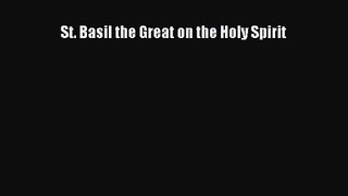 [PDF Download] St. Basil the Great on the Holy Spirit [Read] Online