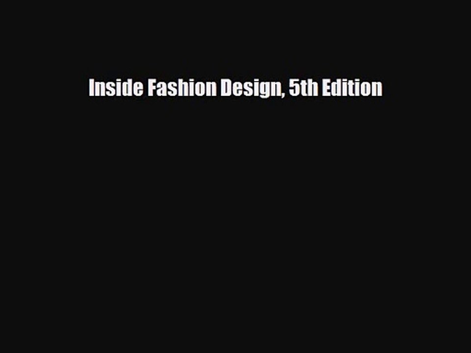 [PDF Download] Inside Fashion Design 5th Edition [Read] Online