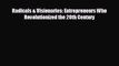 Radicals & Visionaries: Entrepreneurs Who Revolutionized the 20th Century [Read] Online