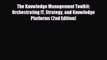 The Knowledge Management Toolkit: Orchestrating IT Strategy and Knowledge Platforms (2nd Edition)