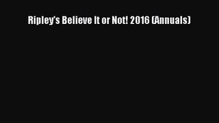 [PDF Download] Ripley's Believe It or Not! 2016 (Annuals) [Download] Full Ebook