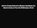 [PDF Download] Interior Design Reference Manual: Everything You Need to Know to Pass the NCIDQ