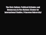 The Civic Culture: Political Attitudes and Democracy in Five Nations (Center for International