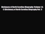 Dictionary of North Carolina Biography: Volume 1 A-C (Dictionary of North Carolina Biography