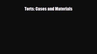 Torts: Cases and Materials [Read] Online