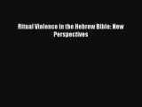 [PDF Download] Ritual Violence in the Hebrew Bible: New Perspectives [Download] Full Ebook