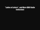 [PDF Download] Ladies of Letters...and More (BBC Radio Collection) [Download] Online